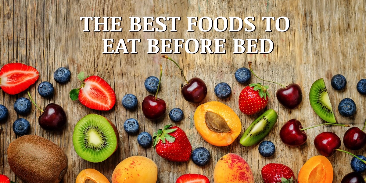 The Best Foods To Eat Before Bed The Mattress Hub